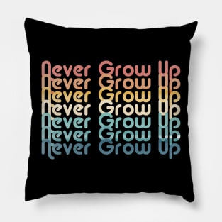 Never Grow Up Pillow