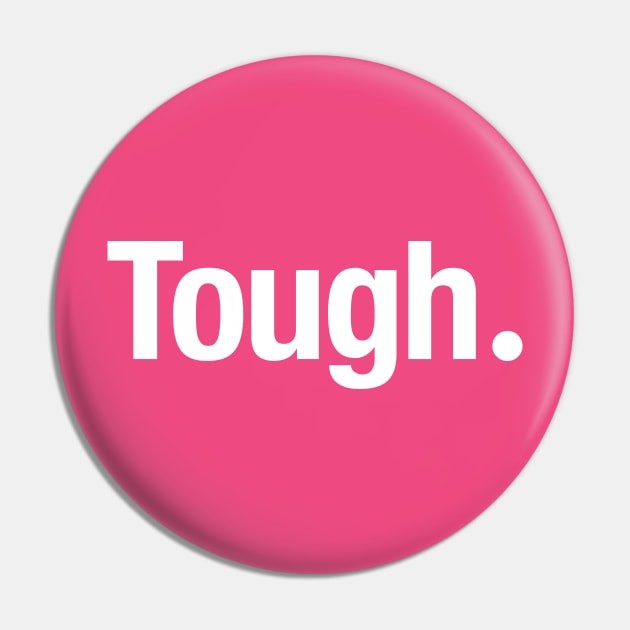 Tough. Pin by TheAllGoodCompany