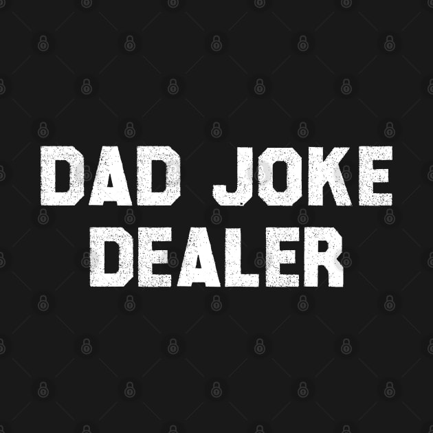 Dad Joke Dealer, Funny Fatherhood Father's Day Best Dads by badCasperTess