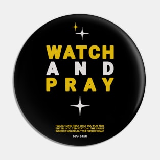 Watch and Pray Christian Message Streetwear Design Pin