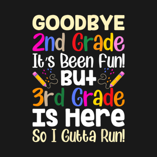 Goodbye 2nd Grade Hello 3rd Grade Back To Shcool T-Shirt