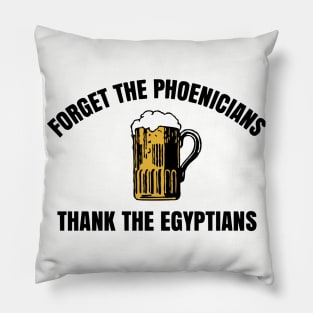Forget The Phoenicians Thank The Egytians Pillow
