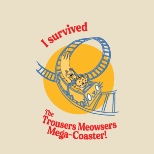 Trousers Meowsers Mega-Coaster T-Shirt