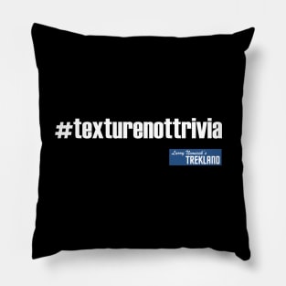 #texturenottrivia Pillow