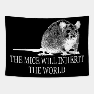 THE MICE WILL INHERIT THE WORLD Tapestry