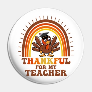 Thankful For My teacher, Thanksgiving Fall Women Men and kids Pin