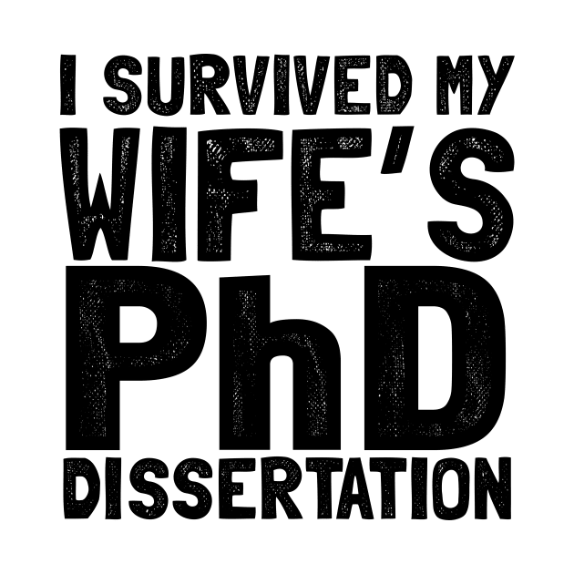 I survived my wife's PhD dissertation by Shirtttee