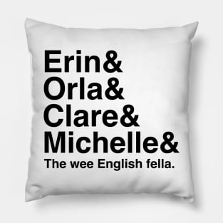 Derry Girls Shirt, Character Names, Erin and Orla and Clare and Michelle and the wee English Fella Pillow