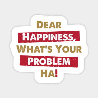 Dear Happiness 1 Magnet