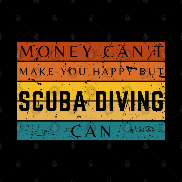 Money Can't Make You Happy But Scuba Diving Can by HobbyAndArt