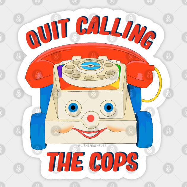 Quit Calling The Cops - The Peach Fuzz - Acab - Sticker