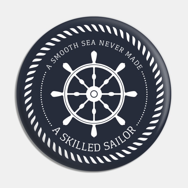 A smooth sea never made a skilled sailor / Nautical rudder Pin by oceanys