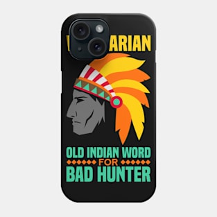 Vegetarian is an old indian word for bad hunter Phone Case