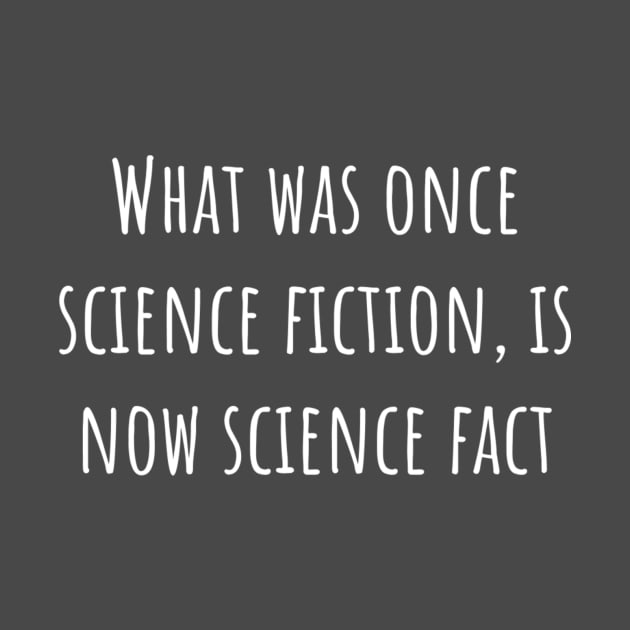 What was once science fiction, is now science fact by overridden