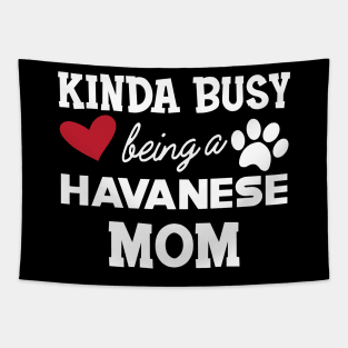 Havanese Dog mom - Kida busy being a havanese mom Tapestry