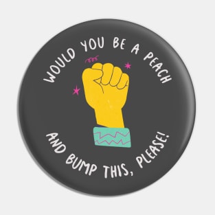 Would You Be A Peach And Bump This, Please! Funny Fist Bump Illustration Pin