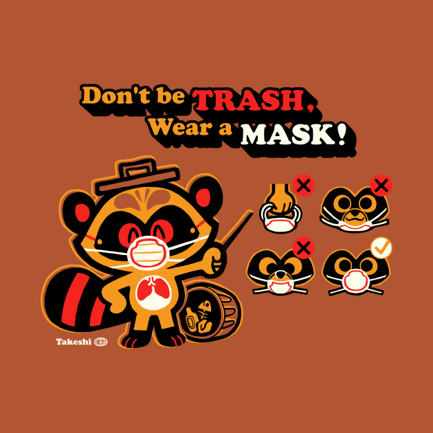 Don't be Trash, wear a Mask! by glenbrogan