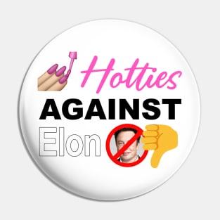 Hotties Against Elon Musk - Anti Billionaires Pin