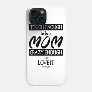 #MOMlife - Tough Enough to be a Mum Phone Case