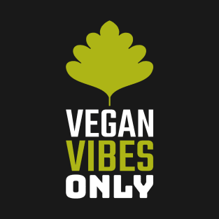 Vegan Vibes Only T-Shirt