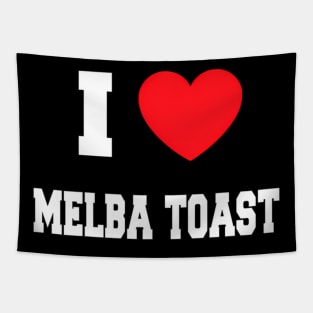 I Love Melba Toast Tapestry