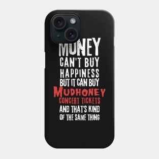 mudhoney money cant buy Phone Case