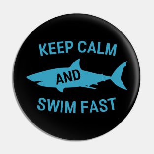 Keep Calm and Swim Faster - Funny Shark Pin