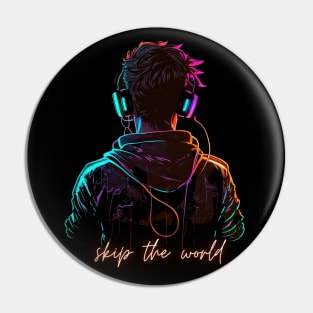 skip the world | music is life | let's escape the world Pin