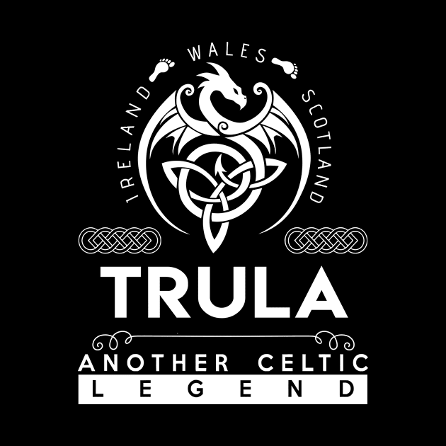 Trula Name T Shirt - Another Celtic Legend Trula Dragon Gift Item by harpermargy8920