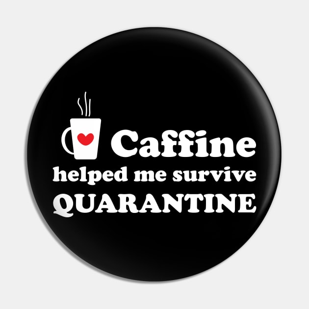 Caffeine And Quarantine Pin by teestaan