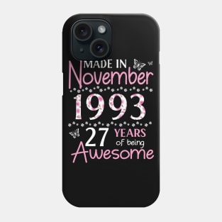 Mother Sister Wife Daughter Made In November 1993 Happy Birthday 27 Years Of Being Awesome To Me You Phone Case