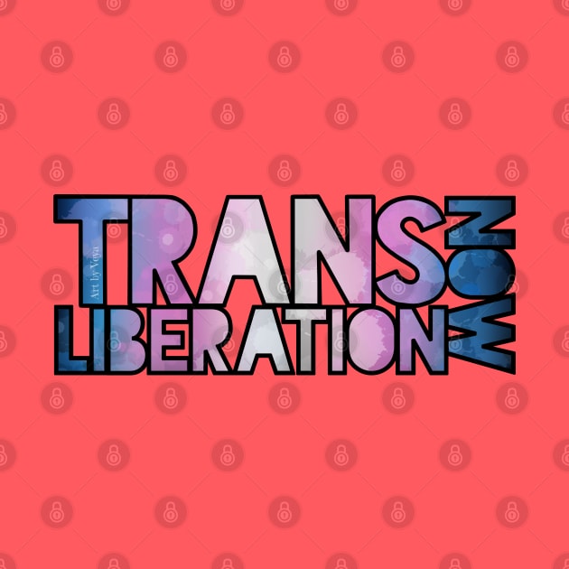 Trans Liberation Now by Art by Veya