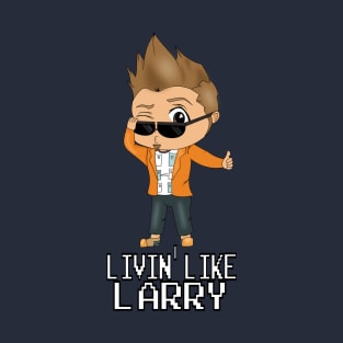 Livin' Like Larry Butz T-Shirt