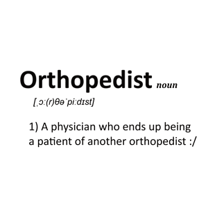 orthopedist T-Shirt