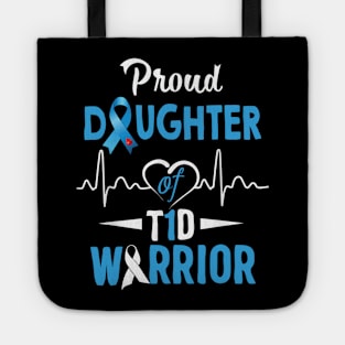 Proud Daughter Of T1D Warrior Type 1 Diabetes Awareness Gift Tote