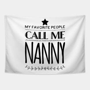 My Favorite People Call Me Nanny Tapestry