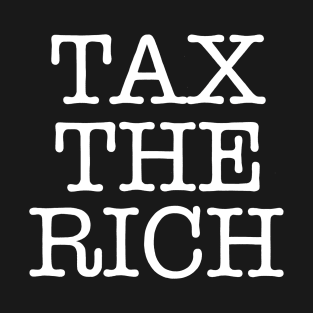 TAX THE RICH (text only) (ghost version) T-Shirt