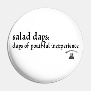 Salad days Pin