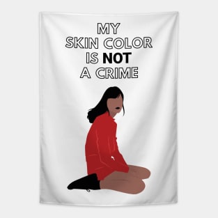 My Skin Color Is Not A Crime Tapestry