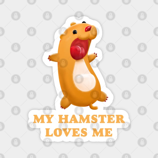 My Hamster Loves Me Magnet by W.Pyzel