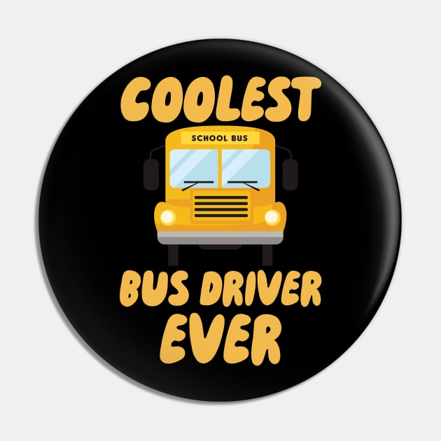 Coolest Bus Driver Ever Pin by maxcode