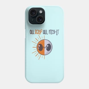 All day, All night Phone Case