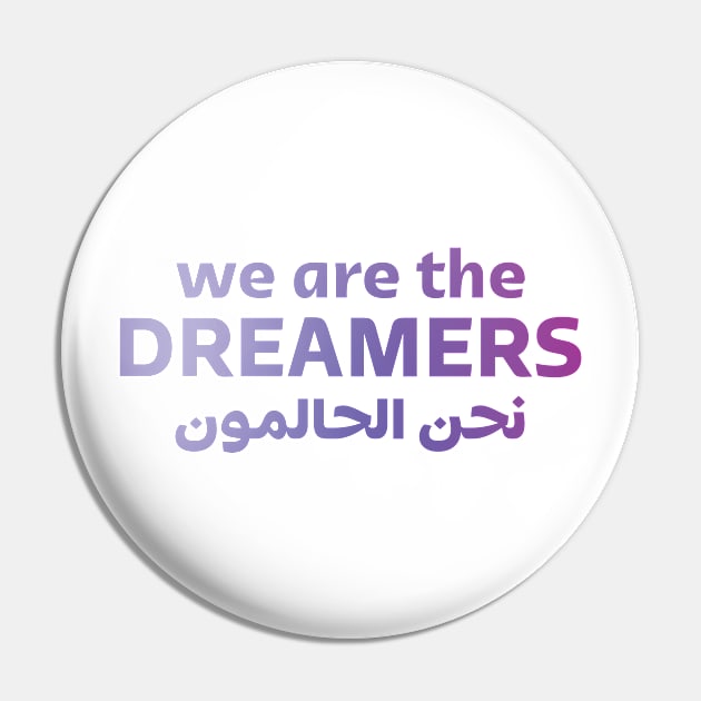 We Are The Dreamers Pin by Inspirit Designs