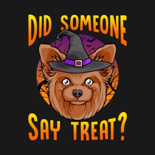 Did Someone Say Treat? Funny Yorkie Halloween T-Shirt