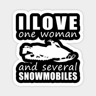 Winter Wonderland Love - Funny 'I Love One Woman and Several Snowmobiles' Tee! Magnet