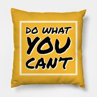 Do What You Can't Pillow