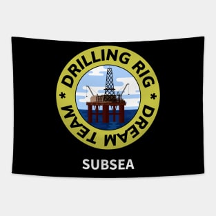 Oil & Gas Drilling Rig Dream Team Series - Subsea Tapestry