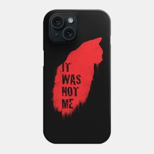 It Was Not Me Phone Case