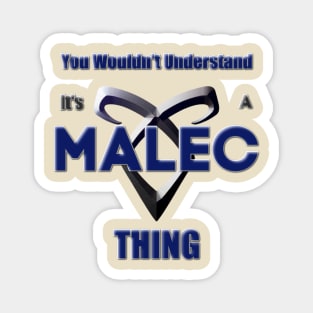 It's a Malec Thing Magnet