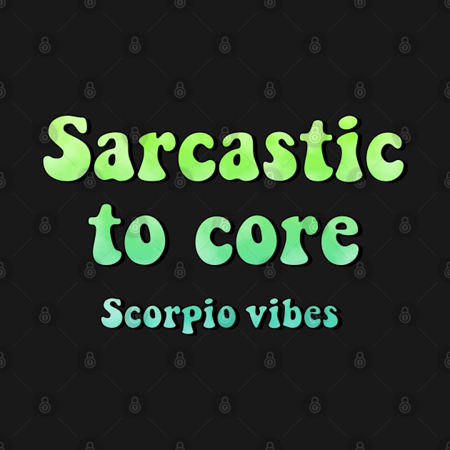 Sarcastic to core  scorpio groovy sayings astrology zodiac 70s 80s aesthetic by Astroquotes